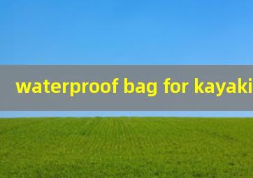  waterproof bag for kayaking